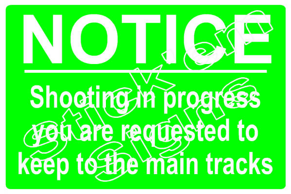 COUN2064 Notice Shooting in progress you are requested to keep to the main tracks